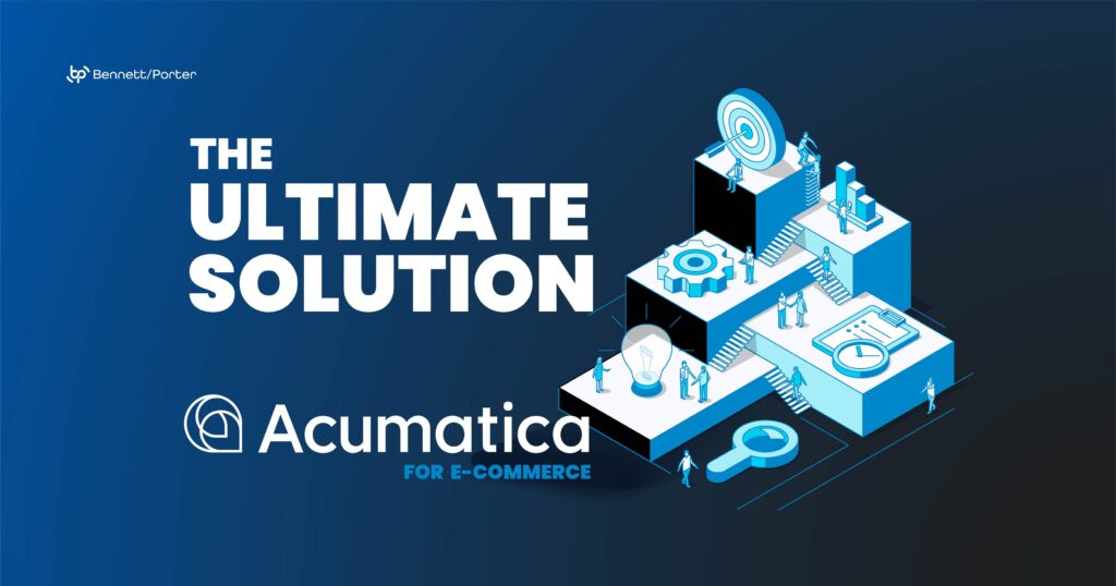 Promotional graphic with the text “THE ULTIMATE SOLUTION” next to the Acumatica logo and the tagline “FOR E-COMMERCE.” On the right side, a stylized illustration depicts a multi-level structure with small figures navigating stairs, gears, and target icons, representing complex business processes and solutions. The Bennett/Porter logo is positioned in the top left corner. Keywords: Acumatica, ultimate solution, e-commerce, cloud ERP, business solutions, Bennett/Porter, technology integration.
