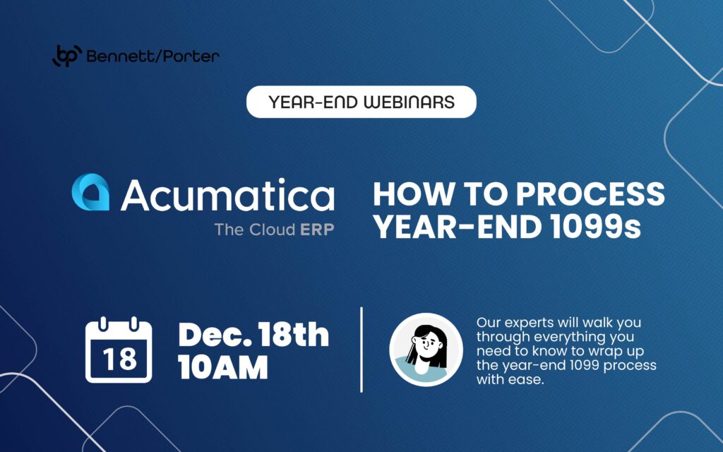 Promotional graphic for a Bennett/Porter year-end webinar on “How to Process Year-End 1099s” using Acumatica, scheduled for December 18th at 10 AM. The graphic includes event details, a calendar icon, and Acumatica’s logo on a blue background.