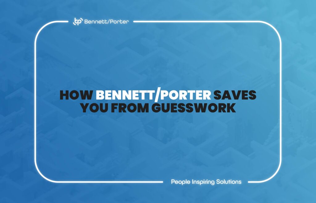 Image titled ‘How Bennett/Porter Saves You From Guesswork’ featuring a clean, minimalistic design with a gradient blue background. Showcases Bennett/Porter’s expertise in providing ERP, HR, TLM, and payroll solutions for SMBs, along with managed IT services. Tagline: ‘People Inspiring Solutions.’