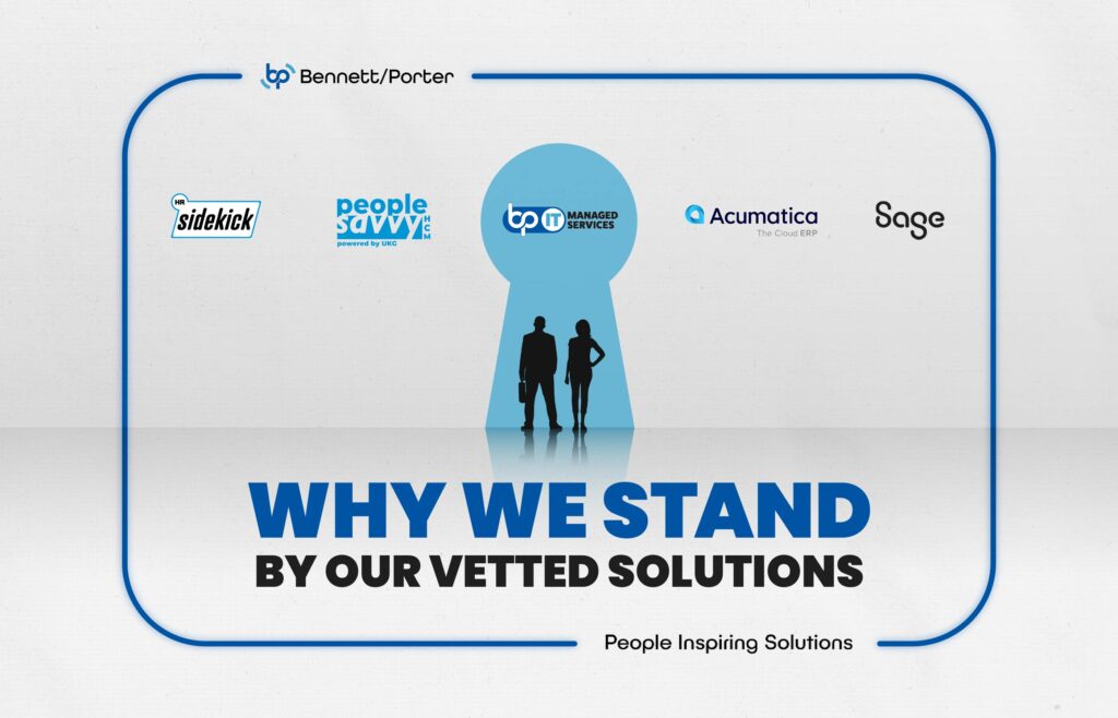 Bennett/Porter highlights their trusted business solutions with a keyhole-shaped design featuring logos for HR Sidekick, People Savvy HCM, BP IT Managed Services, Acumatica Cloud ERP, and Sage. The image emphasizes the company’s commitment to providing vetted, reliable ERP, HR, IT, and payroll solutions for businesses. The tagline “Why We Stand By Our Vetted Solutions” reinforces their expertise and dedication to client success.