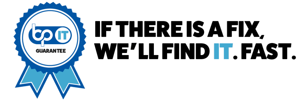 Blue ribbon badge labeled “bp IT Guarantee” next to bold text stating, “If there is a fix, we’ll find IT. Fast.” The word “IT” is highlighted in light blue, emphasizing managed IT service expertise and quick solutions.