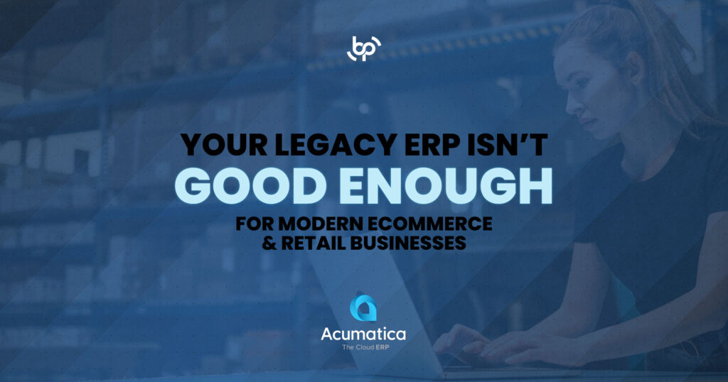 Blue-toned promotional graphic with headline “Your Legacy ERP Isn’t Good Enough for Modern Ecommerce & Retail Businesses,” featuring a professional working on a laptop. Includes Acumatica Cloud ERP branding, targeting retail and ecommerce companies seeking ERP modernization.